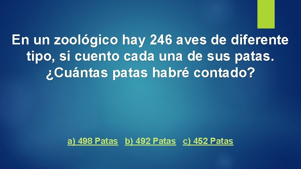 En un zoológico hay 246 aves de diferente tipo, si cuento cada una de