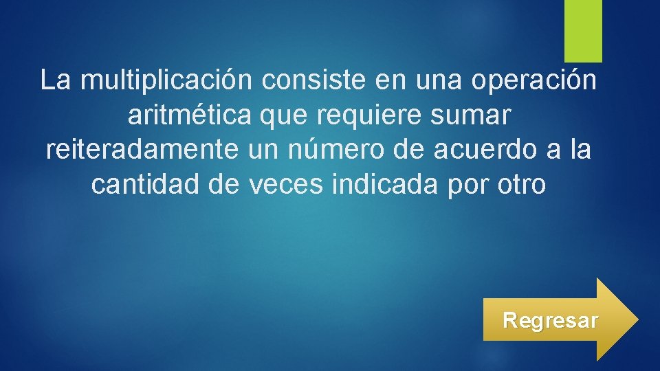 La multiplicación consiste en una operación aritmética que requiere sumar reiteradamente un número de