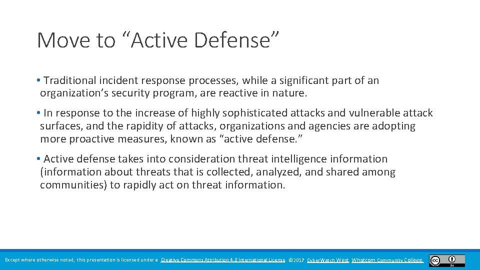 Move to “Active Defense” • Traditional incident response processes, while a significant part of