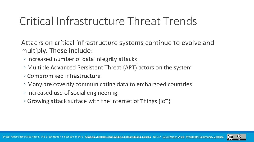 Critical Infrastructure Threat Trends Attacks on critical infrastructure systems continue to evolve and multiply.