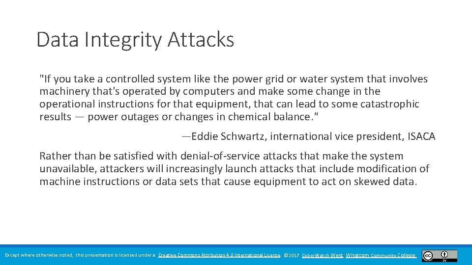 Data Integrity Attacks "If you take a controlled system like the power grid or