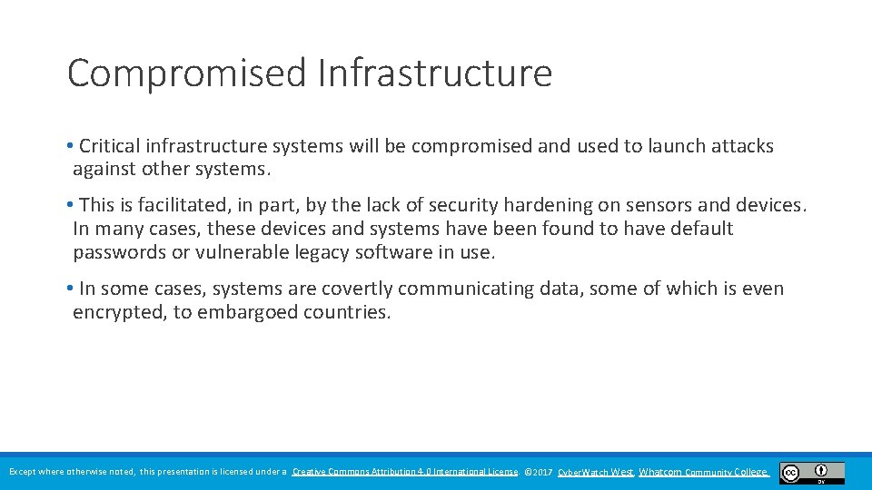 Compromised Infrastructure • Critical infrastructure systems will be compromised and used to launch attacks