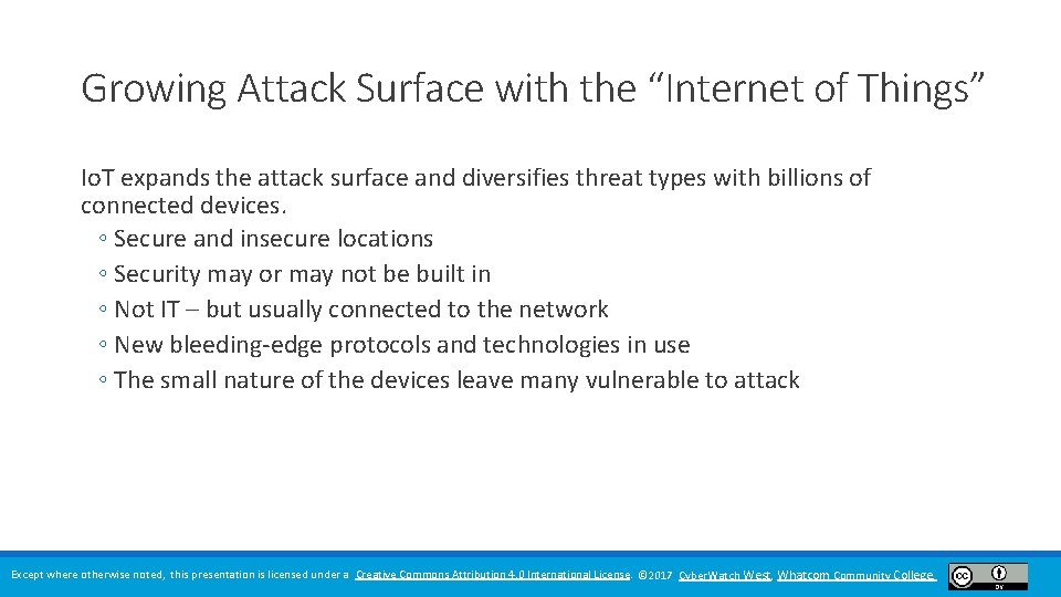 Growing Attack Surface with the “Internet of Things” Io. T expands the attack surface
