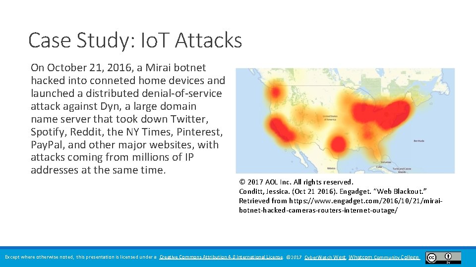 Case Study: Io. T Attacks On October 21, 2016, a Mirai botnet hacked into