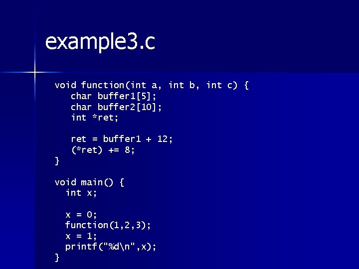 example 3. c void function(int a, int b, int c) { char buffer 1[5];