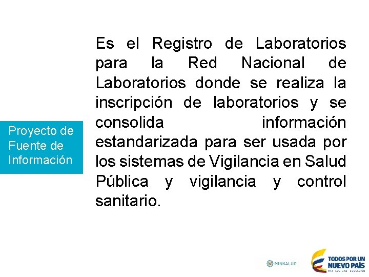 Proyecto de Fuente de Información Es el Registro de Laboratorios para la Red Nacional