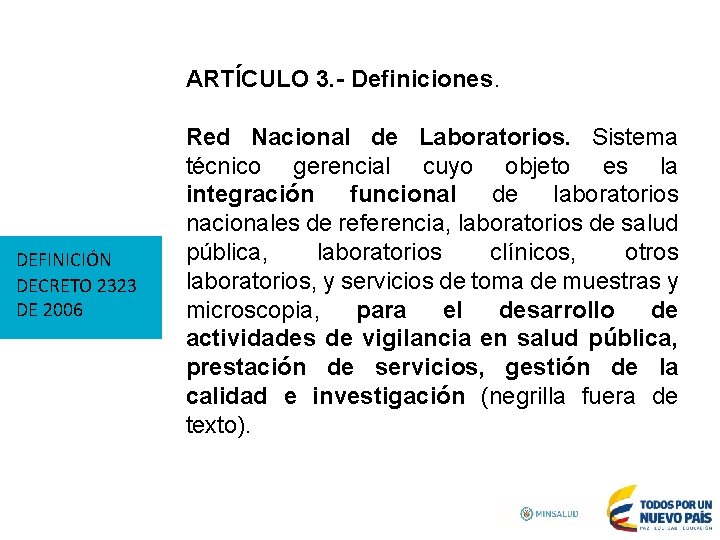 ARTÍCULO 3. - Definiciones. DEFINICIÓN DECRETO 2323 DE 2006 Red Nacional de Laboratorios. Sistema