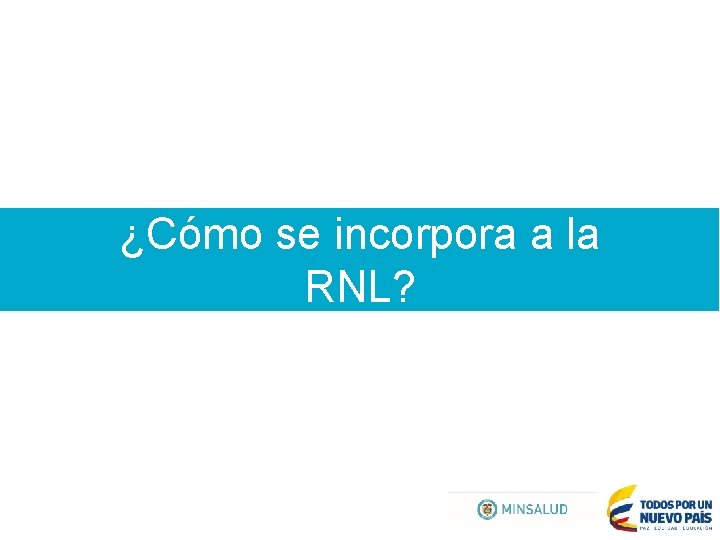 ¿Cómo se incorpora a la RNL? 