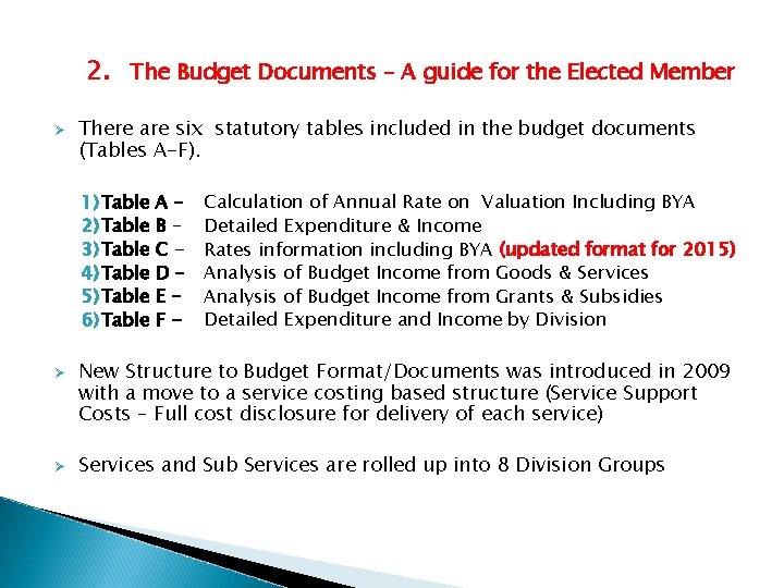 2. The Budget Documents – A guide for the Elected Member Ø There are