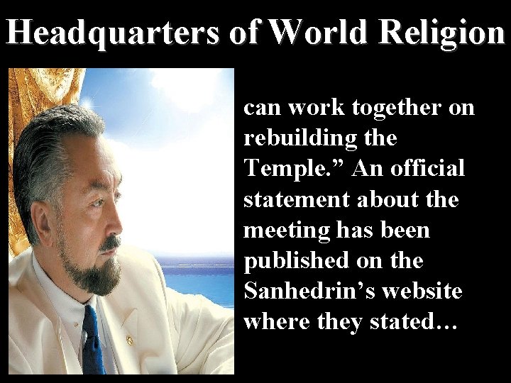 Headquarters of World Religion can work together on rebuilding the Temple. ” An official