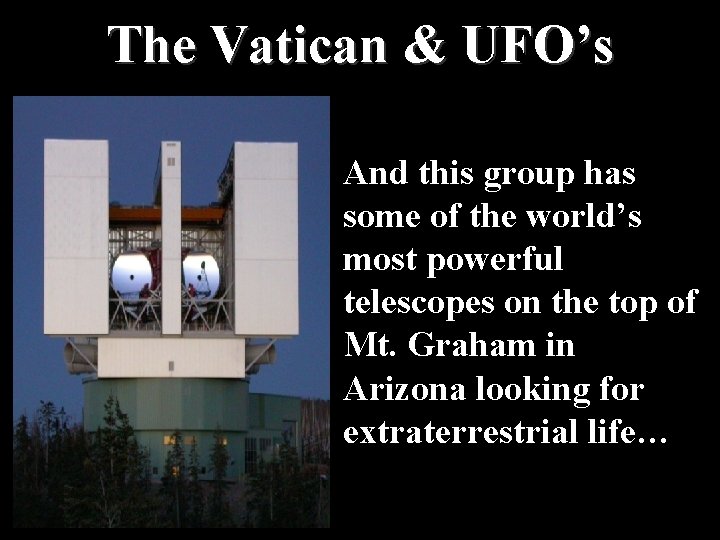 The Vatican & UFO’s And this group has some of the world’s most powerful