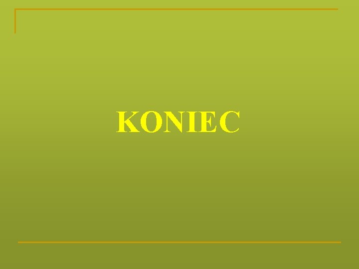 KONIEC 