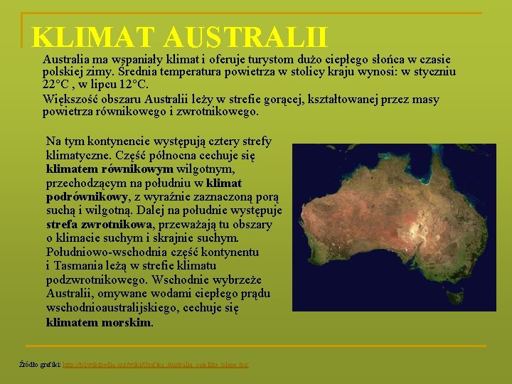 KLIMAT AUSTRALII Australia ma wspaniały klimat i oferuje turystom dużo ciepłego słońca w czasie