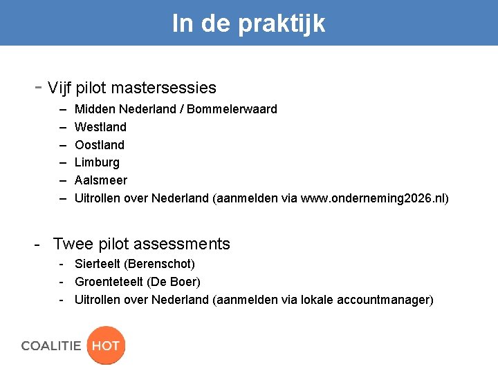 In de praktijk - Vijf pilot mastersessies – – – Midden Nederland / Bommelerwaard