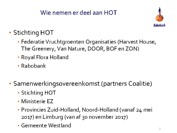 Wie nemen er deel aan HOT • Stichting HOT • Federatie Vruchtgroenten Organisaties (Harvest