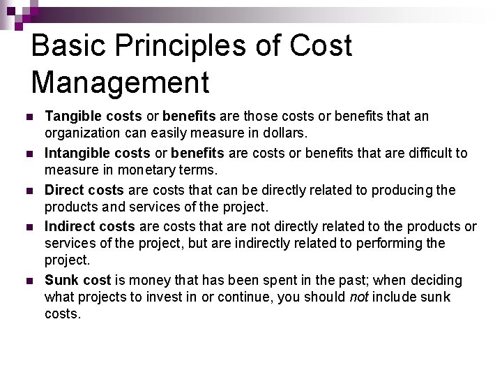 Basic Principles of Cost Management n n n Tangible costs or benefits are those