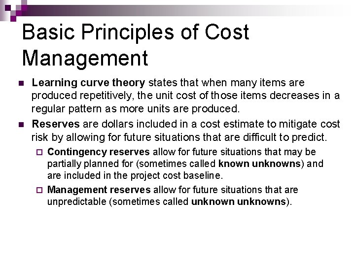 Basic Principles of Cost Management n n Learning curve theory states that when many