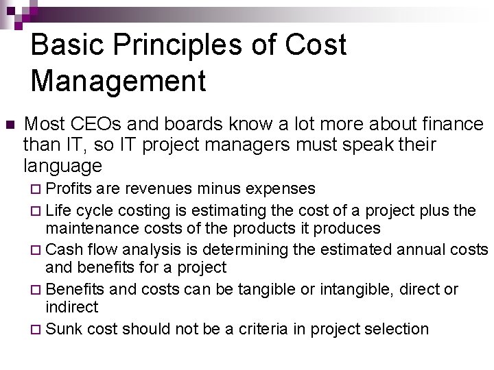 Basic Principles of Cost Management n Most CEOs and boards know a lot more