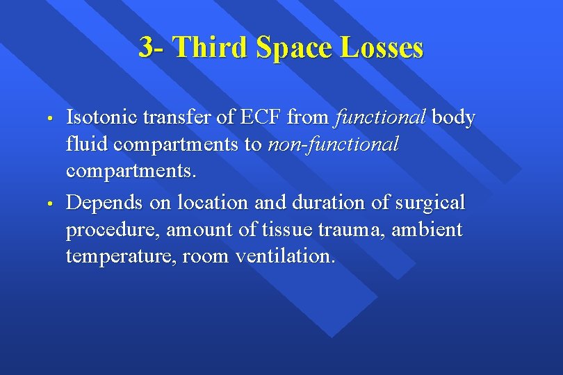 3 - Third Space Losses • • Isotonic transfer of ECF from functional body