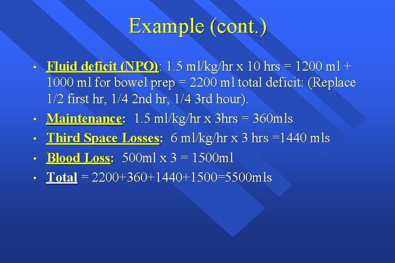 Example (cont. ) • • • Fluid deficit (NPO): 1. 5 ml/kg/hr x 10
