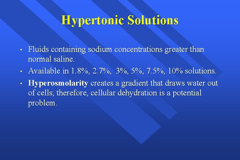Hypertonic Solutions • • • Fluids containing sodium concentrations greater than normal saline. Available