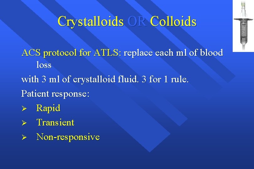 Crystalloids OR Colloids ACS protocol for ATLS: replace each ml of blood loss with