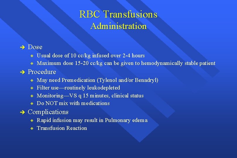 RBC Transfusions Administration è Dose X X è Procedure X X è Usual dose