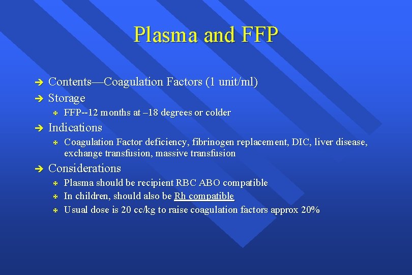 Plasma and FFP Contents—Coagulation Factors (1 unit/ml) è Storage è X è Indications X
