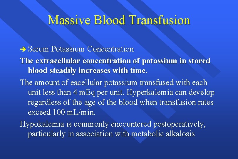 Massive Blood Transfusion è Serum Potassium Concentration The extracellular concentration of potassium in stored