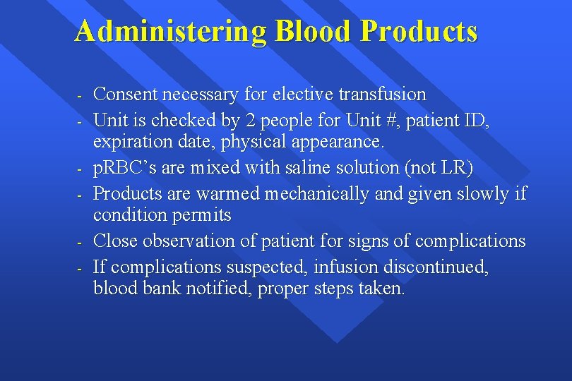 Administering Blood Products - Consent necessary for elective transfusion Unit is checked by 2