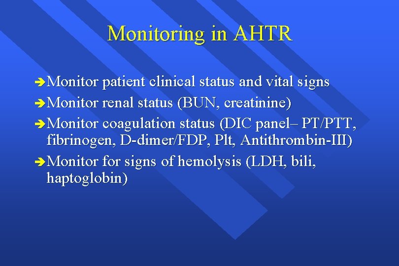 Monitoring in AHTR è Monitor patient clinical status and vital signs è Monitor renal