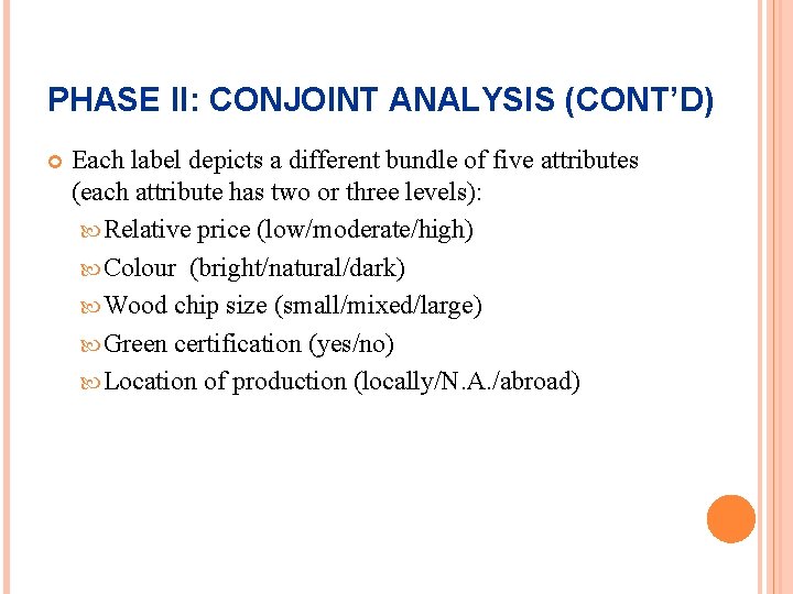 PHASE II: CONJOINT ANALYSIS (CONT’D) Each label depicts a different bundle of five attributes