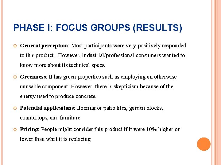 PHASE I: FOCUS GROUPS (RESULTS) General perception: Most participants were very positively responded to