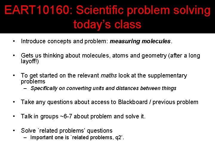 EART 10160: Scientific problem solving today’s class • Introduce concepts and problem: measuring molecules.