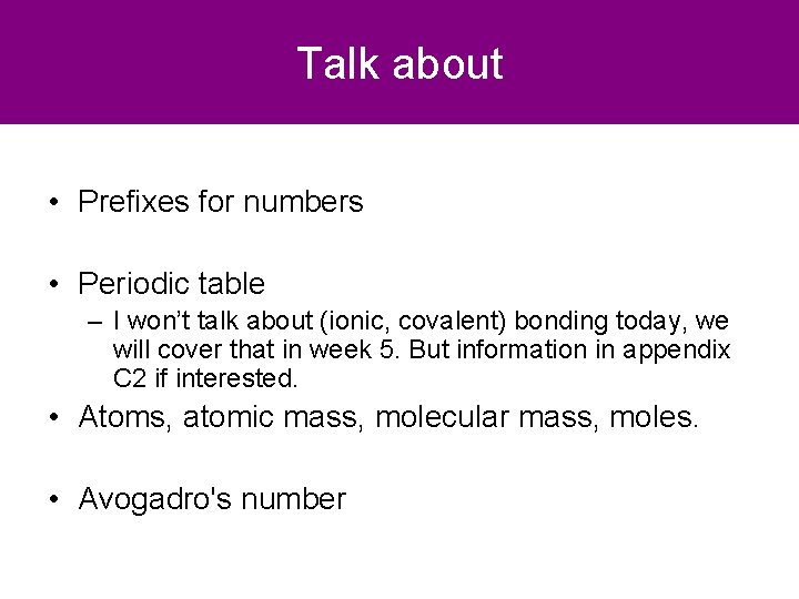 Talk about • Prefixes for numbers • Periodic table – I won’t talk about