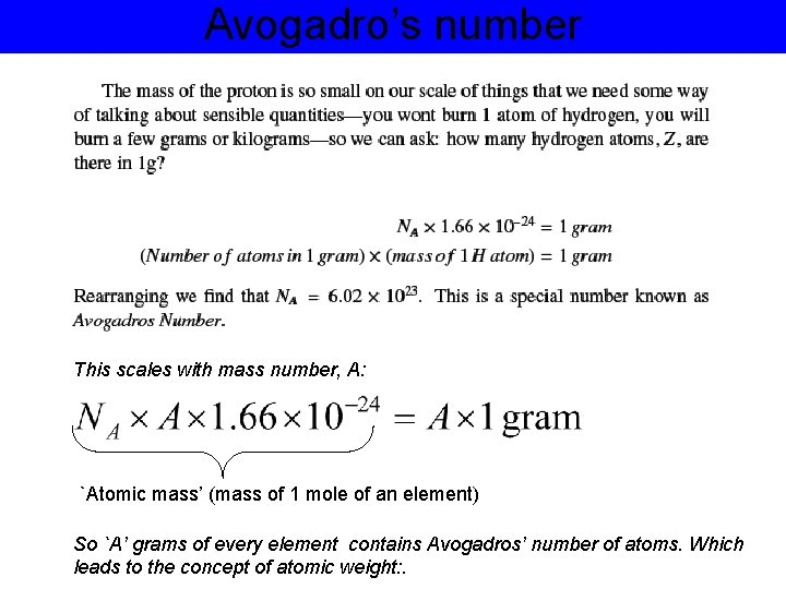 Avogadro’s number This scales with mass number, A: `Atomic mass’ (mass of 1 mole