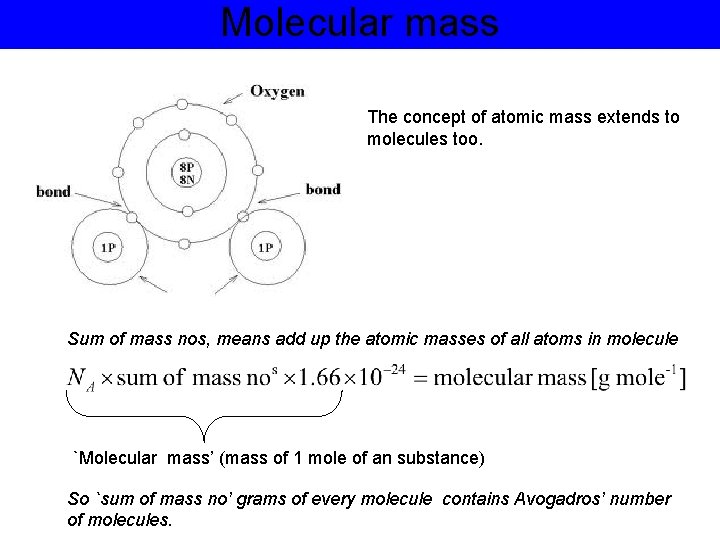 Molecular mass The concept of atomic mass extends to molecules too. Sum of mass