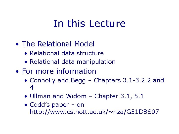 In this Lecture • The Relational Model • Relational data structure • Relational data