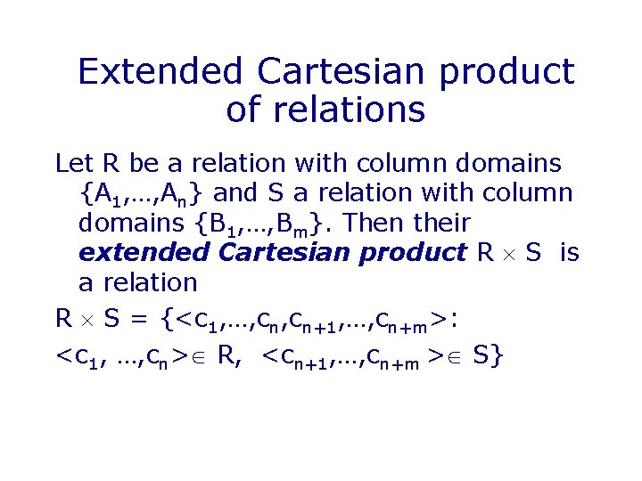 Extended Cartesian product of relations Let R be a relation with column domains {A