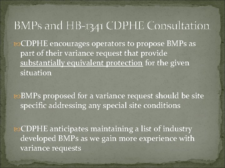 BMPs and HB-1341 CDPHE Consultation CDPHE encourages operators to propose BMPs as part of