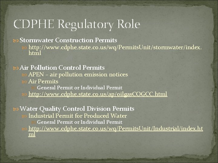 CDPHE Regulatory Role Stormwater Construction Permits http: //www. cdphe. state. co. us/wq/Permits. Unit/stormwater/index. html