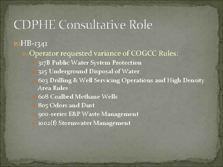 CDPHE Consultative Role HB-1341 Operator requested variance of COGCC Rules: 317 B Public Water