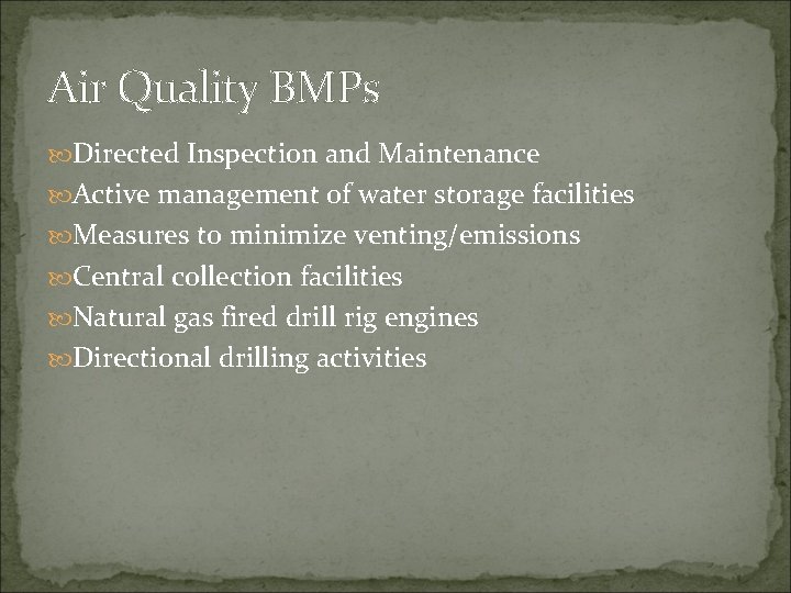 Air Quality BMPs Directed Inspection and Maintenance Active management of water storage facilities Measures