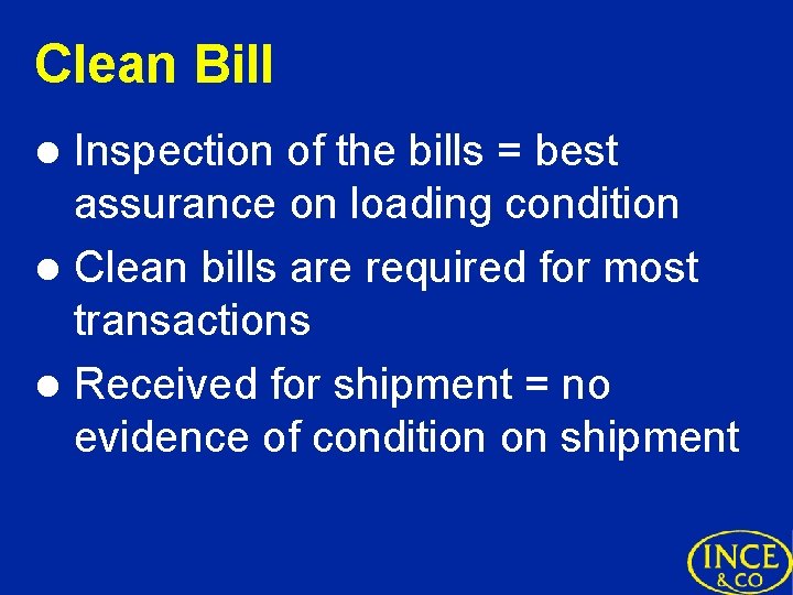 Clean Bill Inspection of the bills = best assurance on loading condition l Clean