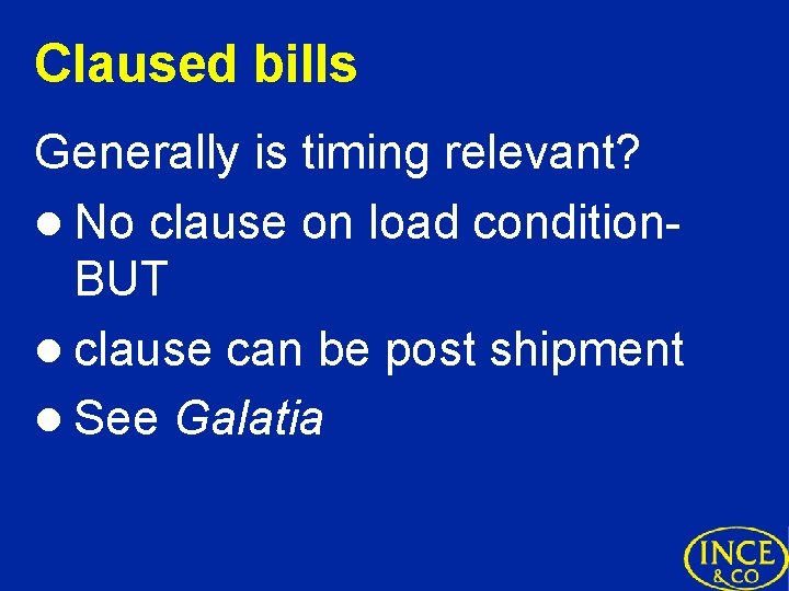 Claused bills Generally is timing relevant? l No clause on load condition. BUT l