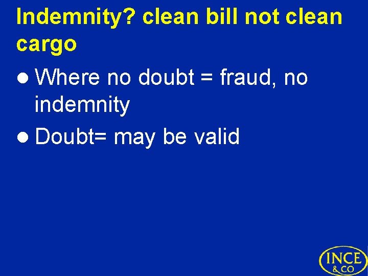 Indemnity? clean bill not clean cargo l Where no doubt = fraud, no indemnity