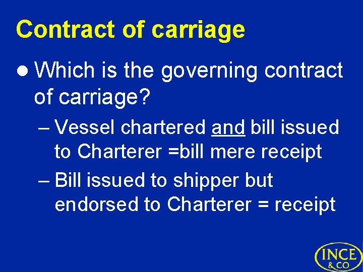 Contract of carriage l Which is the governing contract of carriage? – Vessel chartered