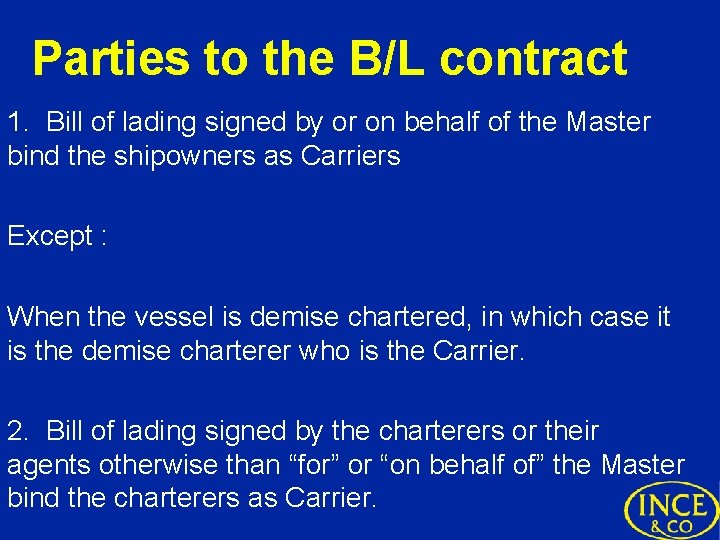 Parties to the B/L contract 1. Bill of lading signed by or on behalf