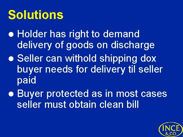 Solutions Holder has right to demand delivery of goods on discharge l Seller can