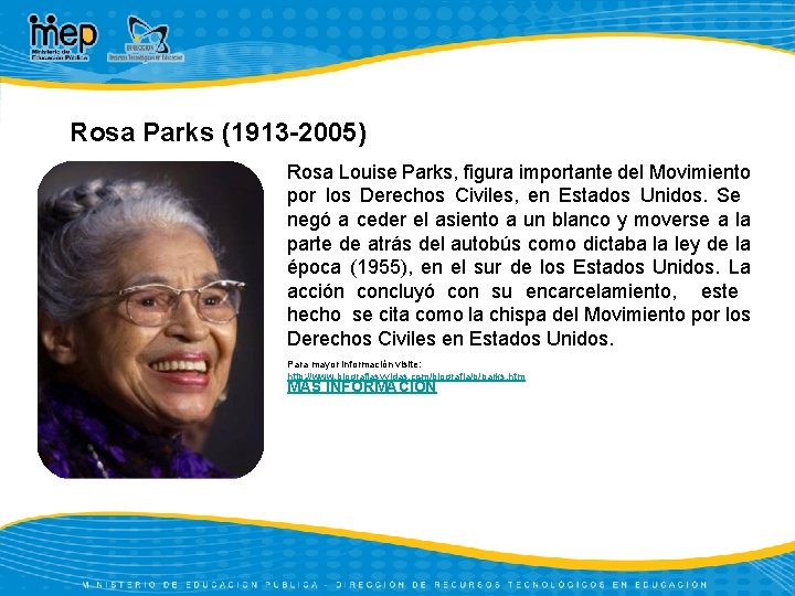Rosa Parks (1913 -2005) Rosa Louise Parks, figura importante del Movimiento por los Derechos